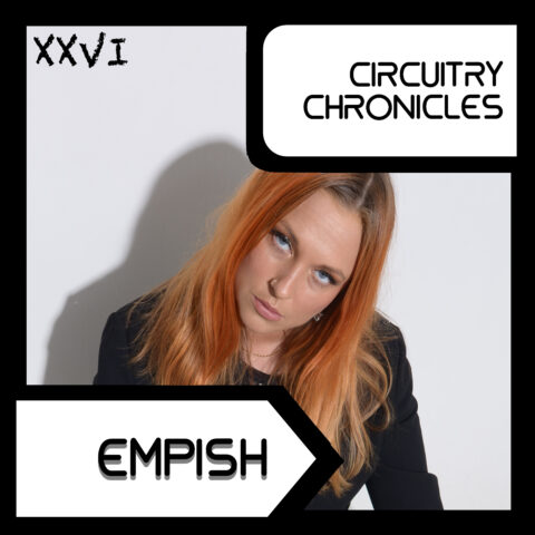 EMPISH - CiRCUiTRY CHRONiCLES [CC26]